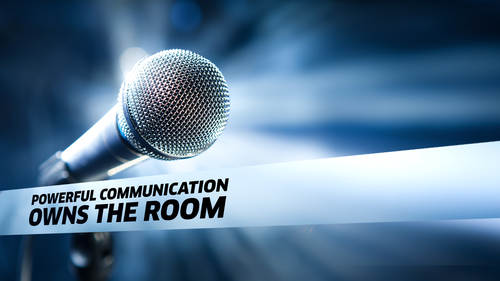 Powerful Communication Owns the Room