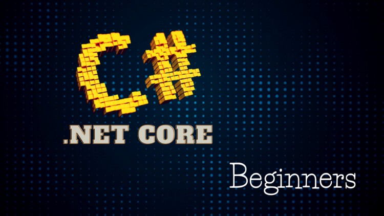 C# Basics with .NET Core for Beginners: Learn  by Coding