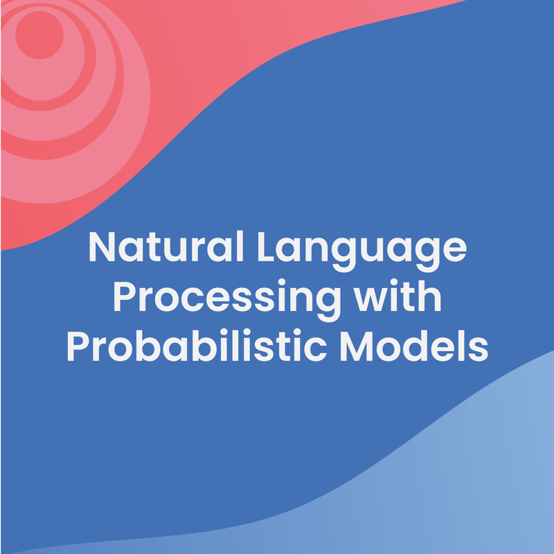 Natural Language Processing with Probabilistic Models