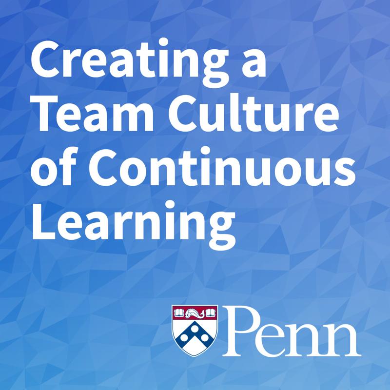 Creating a Team Culture of Continuous Learning