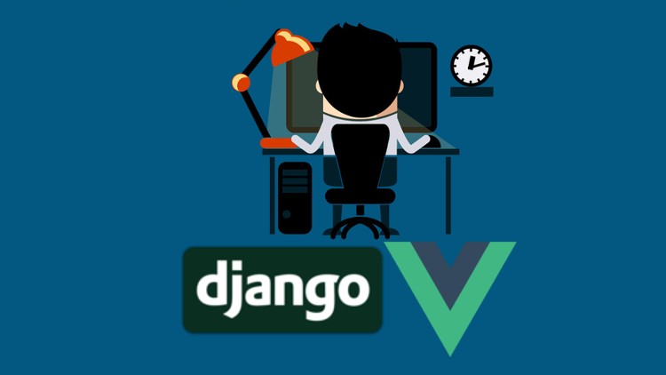 Vue & Django Full Stack: web app, backend API